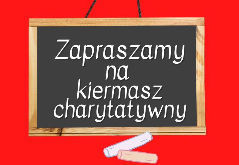 grafika z napisem zapraszamy na kiermasz charytatywny
